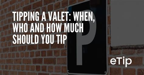 When should you tip valet?