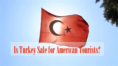 Is it safe for an American woman to travel to Turkey?